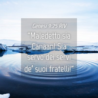 Picture 04 - Genesi 9:25 RIV - “Maledetto sia Canaan! Sia servo dei servi - Bible Verse Picture
