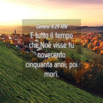 Picture 04 - Genesi 9:29 RIV - E tutto il tempo che Noè visse fu novecento - Bible Verse Picture