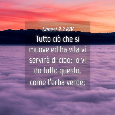 Picture 04 - Genesi 9:3 RIV - Tutto ciò che si muove ed ha vita vi servirà di - Bible Verse Picture