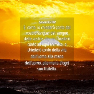 Picture 04 - Genesi 9:5 RIV - E, certo, io chiederò conto del vostro sangue, - Bible Verse Picture
