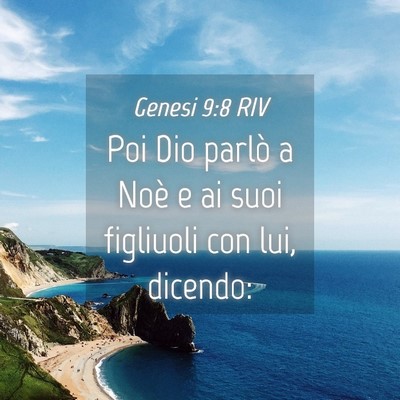 Picture 04 - Genesi 9:8 RIV - Poi Dio parlò a Noè e ai suoi figliuoli con - Bible Verse Picture