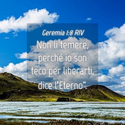 Picture 04 - Geremia 1:8 RIV - Non li temere, perché io son teco per liberarti, - Bible Verse Picture