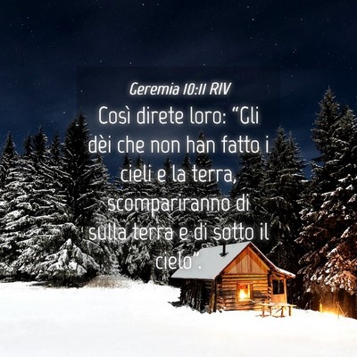 Picture 04 - Geremia 10:11 RIV - Così direte loro: “Gli dèi che non han fatto - Bible Verse Picture