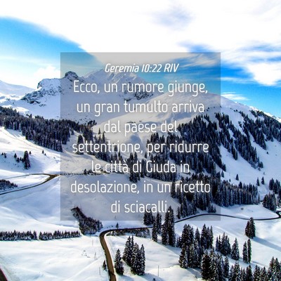 Picture 04 - Geremia 10:22 RIV - Ecco, un rumore giunge, un gran tumulto arriva - Bible Verse Picture