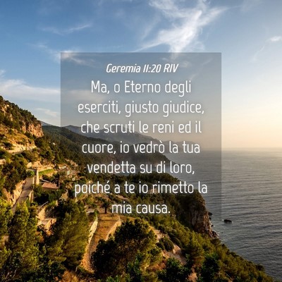 Picture 04 - Geremia 11:20 RIV - Ma, o Eterno degli eserciti, giusto giudice, che - Bible Verse Picture