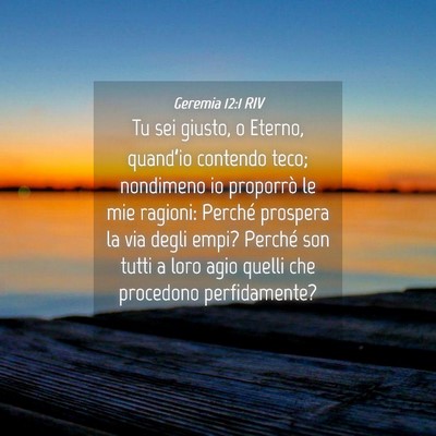 Picture 04 - Geremia 12:1 RIV - Tu sei giusto, o Eterno, quand’io contendo - Bible Verse Picture