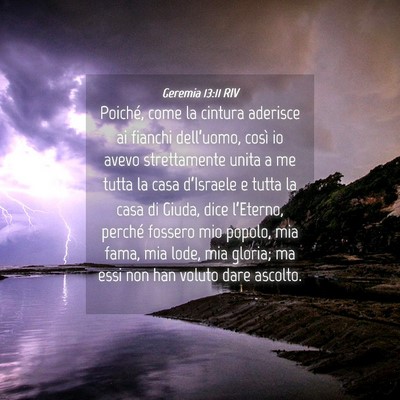 Picture 04 - Geremia 13:11 RIV - Poiché, come la cintura aderisce ai fianchi - Bible Verse Picture