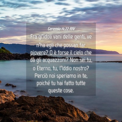 Picture 04 - Geremia 14:22 RIV - Fra gl’idoli vani delle genti, ve n’ha egli - Bible Verse Picture