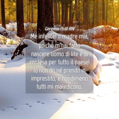 Picture 04 - Geremia 15:10 RIV - Me infelice! o madre mia, poiché m’hai fatto - Bible Verse Picture