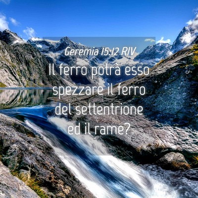 Picture 04 - Geremia 15:12 RIV - Il ferro potrà esso spezzare il ferro del - Bible Verse Picture