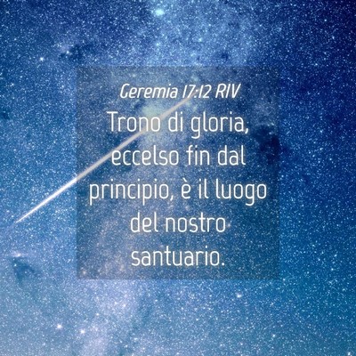 Picture 04 - Geremia 17:12 RIV - Trono di gloria, eccelso fin dal principio, è il - Bible Verse Picture