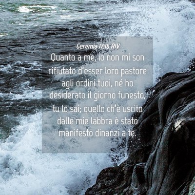 Picture 04 - Geremia 17:16 RIV - Quanto a me, io non mi son rifiutato d’esser - Bible Verse Picture