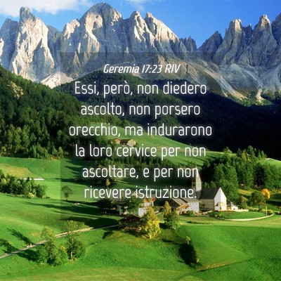 Picture 04 - Geremia 17:23 RIV - Essi, però, non diedero ascolto, non porsero - Bible Verse Picture