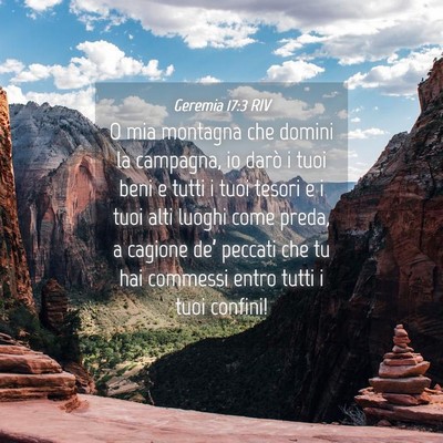 Picture 04 - Geremia 17:3 RIV - O mia montagna che domini la campagna, io darò i - Bible Verse Picture