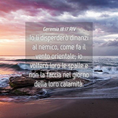 Picture 04 - Geremia 18:17 RIV - Io li disperderò dinanzi al nemico, come fa il - Bible Verse Picture