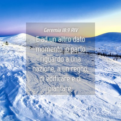 Picture 04 - Geremia 18:9 RIV - E ad un altro dato momento io parlo riguardo a - Bible Verse Picture