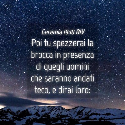 Picture 04 - Geremia 19:10 RIV - Poi tu spezzerai la brocca in presenza di quegli - Bible Verse Picture