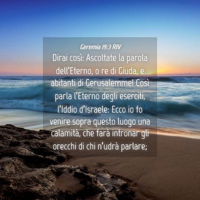Picture 04 - Geremia 19:3 RIV - Dirai così: Ascoltate la parola dell’Eterno, o - Bible Verse Picture