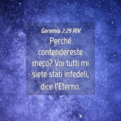 Picture 04 - Geremia 2:29 RIV - Perché contendereste meco? Voi tutti mi siete - Bible Verse Picture