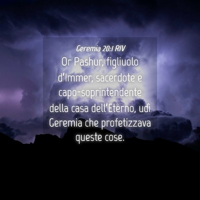 Picture 04 - Geremia 20:1 RIV - Or Pashur, figliuolo d’Immer, sacerdote e - Bible Verse Picture