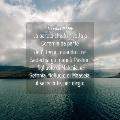 Picture 04 - Geremia 21:1 RIV - La parola che fu rivolta a Geremia da parte - Bible Verse Picture