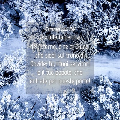 Picture 04 - Geremia 22:2 RIV - Ascolta la parola dell’Eterno, o re di Giuda, - Bible Verse Picture