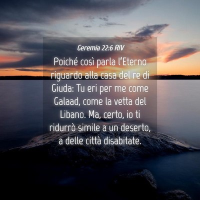 Picture 04 - Geremia 22:6 RIV - Poiché così parla l’Eterno riguardo alla casa - Bible Verse Picture
