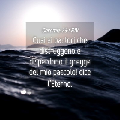 Picture 04 - Geremia 23:1 RIV - Guai ai pastori che distruggono e disperdono il - Bible Verse Picture