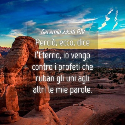 Picture 04 - Geremia 23:30 RIV - Perciò, ecco, dice l’Eterno, io vengo contro i - Bible Verse Picture