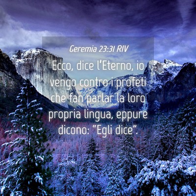 Picture 04 - Geremia 23:31 RIV - Ecco, dice l’Eterno, io vengo contro i profeti - Bible Verse Picture