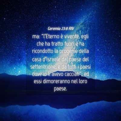 Picture 04 - Geremia 23:8 RIV - ma: “l’Eterno è vivente, egli che ha tratto - Bible Verse Picture