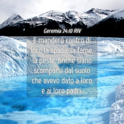 Picture 04 - Geremia 24:10 RIV - E manderò contro di loro la spada, la fame, la - Bible Verse Picture