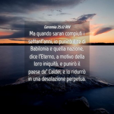 Picture 04 - Geremia 25:12 RIV - Ma quando saran compiuti i settant’anni, io - Bible Verse Picture