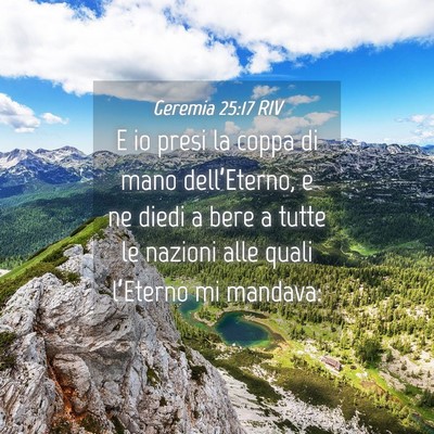 Picture 04 - Geremia 25:17 RIV - E io presi la coppa di mano dell’Eterno, e ne - Bible Verse Picture