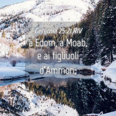 Picture 04 - Geremia 25:21 RIV - a Edom, a Moab, e ai figliuoli - Bible Verse Picture