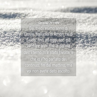 Picture 04 - Geremia 25:3 RIV - Dal tredicesimo anno di Giosia, figliuolo di - Bible Verse Picture