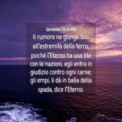 Picture 04 - Geremia 25:31 RIV - Il rumore ne giunge fino all’estremità della - Bible Verse Picture
