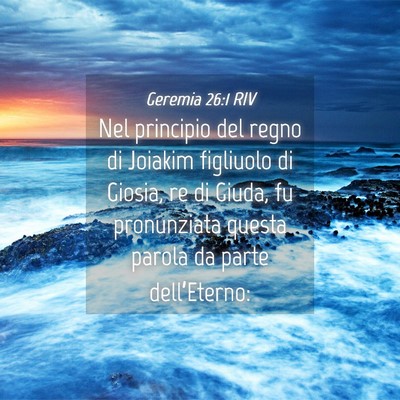 Picture 04 - Geremia 26:1 RIV - Nel principio del regno di Joiakim figliuolo di - Bible Verse Picture