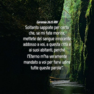 Picture 04 - Geremia 26:15 RIV - Soltanto sappiate per certo che, se mi fate - Bible Verse Picture