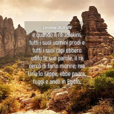 Picture 04 - Geremia 26:21 RIV - e quando il re Joiakim, tutti i suoi uomini prodi - Bible Verse Picture