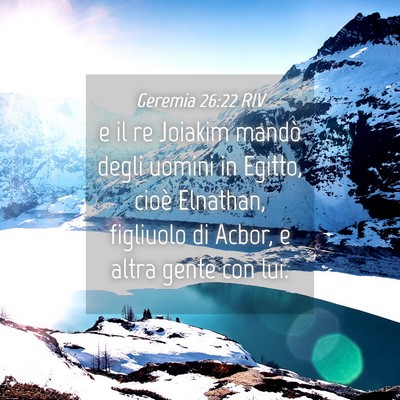 Picture 04 - Geremia 26:22 RIV - e il re Joiakim mandò degli uomini in Egitto, - Bible Verse Picture