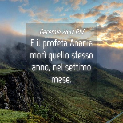 Picture 04 - Geremia 28:17 RIV - E il profeta Anania morì quello stesso anno, nel - Bible Verse Picture