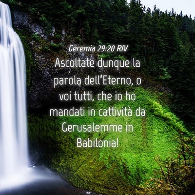 Picture 04 - Geremia 29:20 RIV - Ascoltate dunque la parola dell’Eterno, o voi - Bible Verse Picture