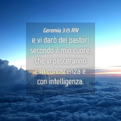 Picture 04 - Geremia 3:15 RIV - e vi darò dei pastori secondo il mio cuore, che - Bible Verse Picture
