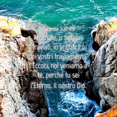 Picture 04 - Geremia 3:22 RIV - “Tornate, o figliuoli traviati, io vi guarirò - Bible Verse Picture
