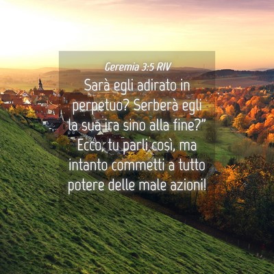 Picture 04 - Geremia 3:5 RIV - Sarà egli adirato in perpetuo? Serberà egli la - Bible Verse Picture