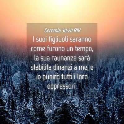 Picture 04 - Geremia 30:20 RIV - I suoi figliuoli saranno come furono un tempo, la - Bible Verse Picture