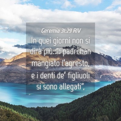 Picture 04 - Geremia 31:29 RIV - In quei giorni non si dirà più: “I padri han - Bible Verse Picture