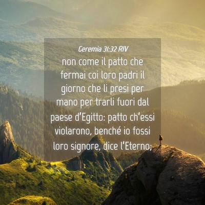 Picture 04 - Geremia 31:32 RIV - non come il patto che fermai coi loro padri il - Bible Verse Picture