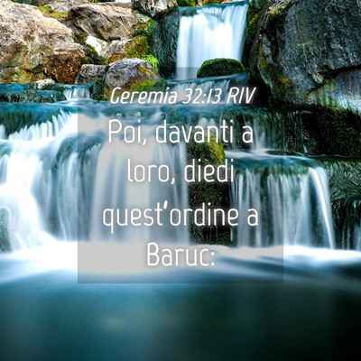 Picture 04 - Geremia 32:13 RIV - Poi, davanti a loro, diedi quest’ordine a - Bible Verse Picture